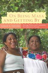 front cover of On Being Maya and Getting By
