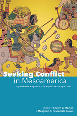 front cover of Seeking Conflict in Mesoamerica