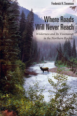 front cover of Where Roads Will Never Reach