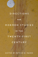 front cover of Directions for Mormon Studies in the Twenty-First Century
