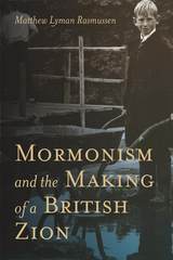 front cover of Mormonism and the Making of a British Zion