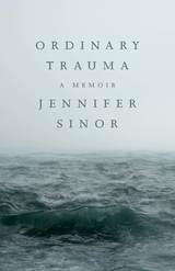 front cover of Ordinary Trauma