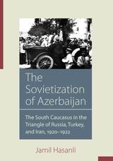 front cover of The Sovietization of Azerbaijan