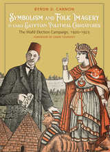 front cover of Symbolism and Folk Imagery in Early Egyptian Political Caricatures