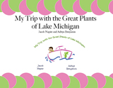 front cover of My Trip with the Great Plants of Lake Michigan