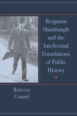 front cover of Benjamin Shambaugh and the Intellectual Foundations of Public Hisory