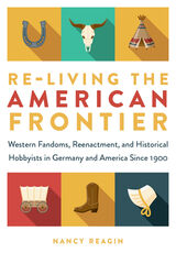front cover of Re-living the American Frontier