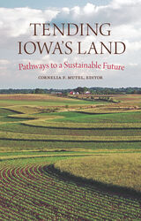 front cover of Tending Iowa’s Land