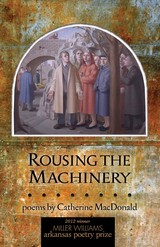 front cover of Rousing the Machinery