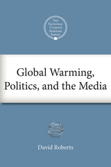 front cover of Global Warming, Politics, and the Media
