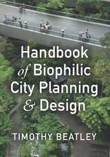 front cover of Handbook of Biophilic City Planning & Design