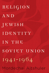 front cover of Religion and Jewish Identity in the Soviet Union, 1941–1964
