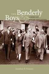 front cover of The Benderly Boys and American Jewish Education