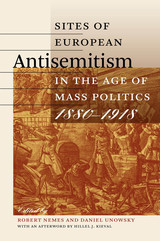 front cover of Sites of European Antisemitism in the Age of Mass Politics, 1880–1918