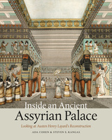 front cover of Inside an Ancient Assyrian Palace