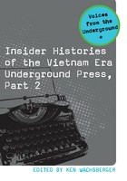 front cover of Insider Histories of the Vietnam Era Underground Press, Part 2