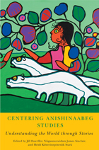 front cover of Centering Anishinaabeg Studies