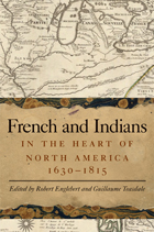 front cover of French and Indians in the Heart of North America, 1630-1815