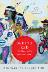 front cover of Seeing Red—Hollywood's Pixeled Skins