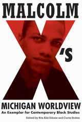 front cover of Malcolm X's Michigan Worldview