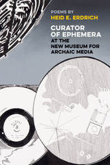front cover of Curator of Ephemera at the New Museum  for Archaic Media