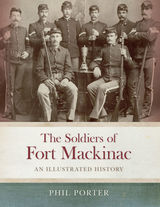 front cover of The Soldiers of Fort Mackinac