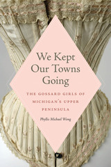 front cover of We Kept Our Towns Going