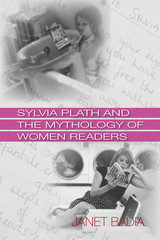 front cover of Sylvia Plath and the Mythology of Women Readers