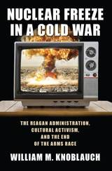 front cover of Nuclear Freeze in a Cold War