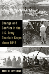 front cover of Change and Conflict in the U.S. Army Chaplain Corps since 1945