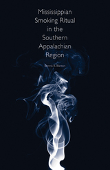 front cover of Mississippian Smoking Ritual in the Southern Appalachian Region