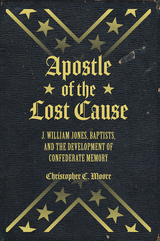 front cover of Apostle of the Lost Cause