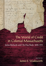 front cover of The World of Credit in Colonial Massachusetts