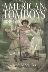 front cover of American Tomboys, 1850-1915