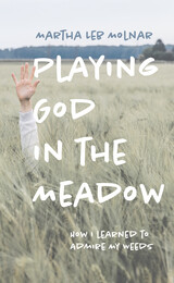 front cover of Playing God in the Meadow