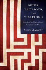 front cover of Spies, Patriots, and Traitors