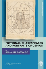front cover of Fictional Shakespeares and Portraits of Genius