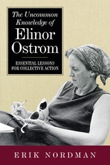 front cover of The Uncommon Knowledge of Elinor Ostrom