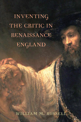 front cover of Inventing the Critic in Renaissance England