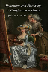 front cover of Portraiture and Friendship in Enlightenment France
