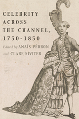 front cover of Celebrity Across the Channel, 1750–1850