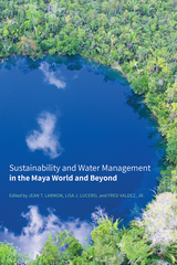 front cover of Sustainability and Water Management in the Maya World and Beyond