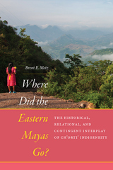 front cover of Where Did the Eastern Mayas Go?