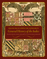 front cover of Francisco López de Gómara's General History of the Indies