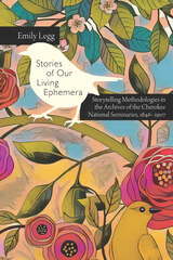 front cover of Stories of Our Living Ephemera