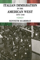 front cover of Italian Immigration in the American West