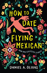 front cover of How to Date a Flying Mexican