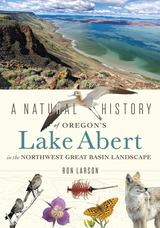 front cover of A Natural History of Oregon's Lake Abert in the Northwest Great Basin Landscape