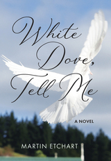 front cover of White Dove, Tell Me