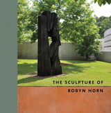 front cover of The Sculpture of Robyn Horn